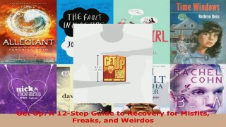 Read  Get Up A 12Step Guide to Recovery for Misfits Freaks and Weirdos EBooks Online