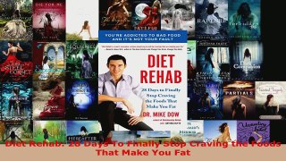 Download  Diet Rehab 28 Days To Finally Stop Craving the Foods That Make You Fat PDF Free