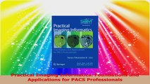 Practical Imaging Informatics Foundations and Applications for PACS Professionals Read Online