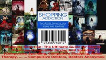 Read  Shopping Addiction The Ultimate Guide for How to Overcome Compulsive Buying And Spending Ebook Free