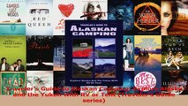 Read  Travelers Guide to Alaskan Camping Explore Alaska and the Yukon with RV or Tent Ebook Free