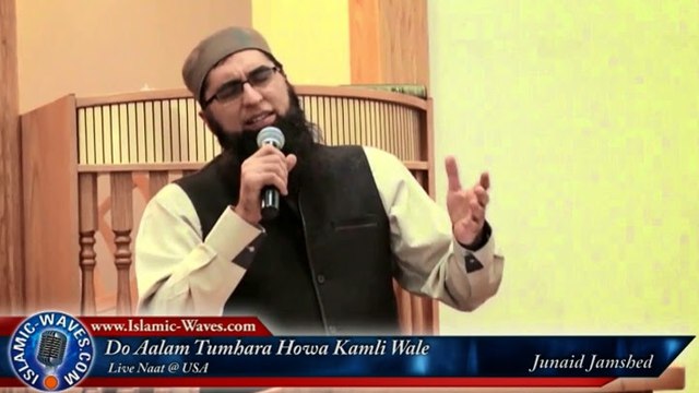 Do Aalam Tumhara Howa Kamli Wale By Junaid Jamshed At USA