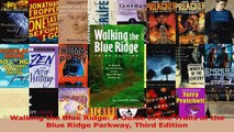 Read  Walking the Blue Ridge A Guide to the Trails of the Blue Ridge Parkway Third Edition Ebook Free