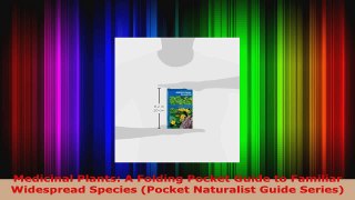 Read  Medicinal Plants A Folding Pocket Guide to Familiar Widespread Species Pocket Naturalist EBooks Online