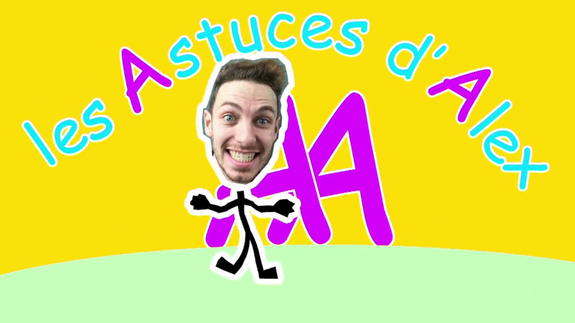 Les astuces d’Alex