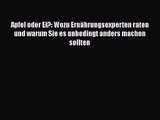 Apfel oder Ei?: Wozu Ernährungsexperten raten und warum Sie es unbedingt anders machen sollten