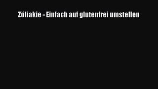 Zöliakie - Einfach auf glutenfrei umstellen PDF Herunterladen