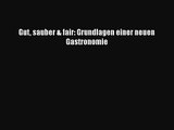 Gut sauber & fair: Grundlagen einer neuen Gastronomie PDF Ebook Download Free Deutsch