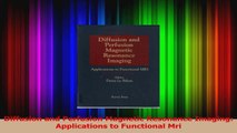 PDF Download  Diffusion and Perfusion Magnetic Resonance Imaging Applications to Functional Mri Read Online