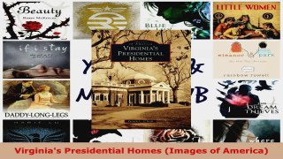 Read  Virginias Presidential Homes Images of America EBooks Online
