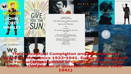PDF Download  The Conceptual Completion and Extensions of Quantum Mechanics 19321941 Epilogue Aspects Download Online