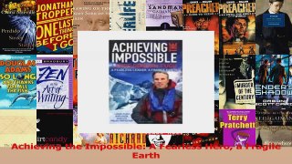 Download  Achieving the Impossible A Fearless Hero a Fragile Earth PDF Online