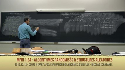 [MPRI 2015] 1.24-4A Algorithmes randomisés et Structures aléatoires (Cours 4 Partie A/D)