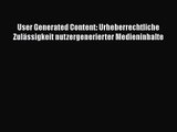 User Generated Content: Urheberrechtliche Zulässigkeit nutzergenerierter Medieninhalte PDF