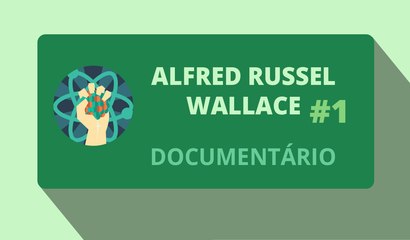 Alfred Russel Wallace #1/2 (Documentário)
