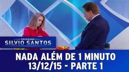Nada Além De Um Minuto - 13.12.15 - Parte 1