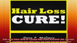 Hair Loss Cure How to Prevent Hair Loss Discover the Top Hair Loss Treatment that Will