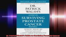 Dr Patrick Walshs Guide to Surviving Prostate Cancer