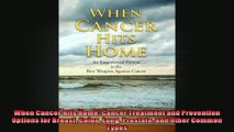 When Cancer Hits Home Cancer Treatment and Prevention Options for Breast Colon Lung