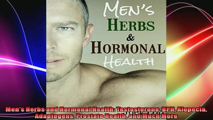 Mens Herbs and Hormonal Health Testosterone BPH Alopecia Adaptogens Prostate Health and