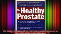 The Healthy Prostate A Doctors Comprehensive Program for Preventing and Treating Common