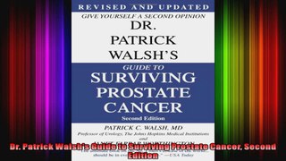 Dr Patrick Walshs Guide to Surviving Prostate Cancer Second Edition