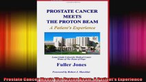 Prostate Cancer Meets The Proton Beam A Patients Experience