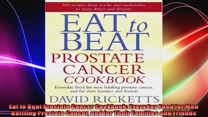 Скачать видео: Eat to Beat Prostate Cancer Cookbook Everyday Food for Men Battling Prostate Cancer and