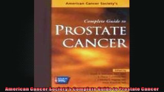 American Cancer Societys Complete Guide to Prostate Cancer
