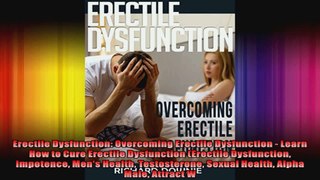 Erectile Dysfunction Overcoming Erectile Dysfunction  Learn How to Cure Erectile