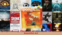Read  Sponge Painting Fast and Fun Techniques for Creating Beautiful Art EBooks Online
