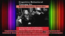Cognitive Behavioral Therapy for Social Anxiety Disorder EvidenceBased and