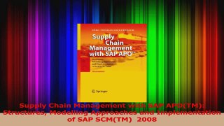 Read  Supply Chain Management with SAP APOTM Structures Modelling Approaches and PDF Online