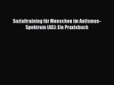 [Download] Sozialtraining für Menschen im Autismus-Spektrum (AS): Ein Praxisbuch Online