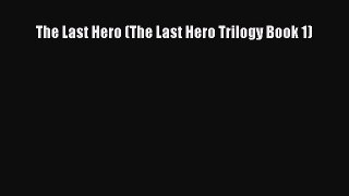 The Last Hero (The Last Hero Trilogy Book 1) [Download] Online