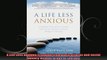 A Life Less Anxious Freedom from panic attacks and social anxiety without drugs or