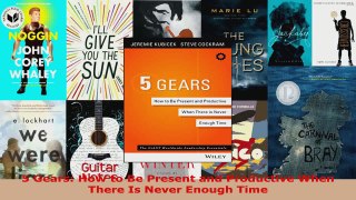 Download  5 Gears How to Be Present and Productive When There Is Never Enough Time Ebook Free