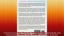 Turning Stress Into Success Understanding Managing and Overcoming Anxiety Panic Attacks