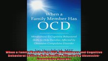 When a Family Member Has OCD Mindfulness and Cognitive Behavioral Skills to Help Families