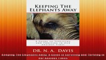 Keeping The Elephants Away A Guide to Surviving and Thriving in Our Anxious Times