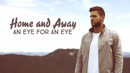 Watch Home And Away - An Eye for an Eye (2015) Full Movie