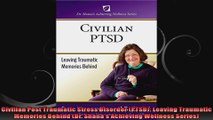 Civilian Post Traumatic Stress Disorder PTSD Leaving Traumatic Memories Behind Dr