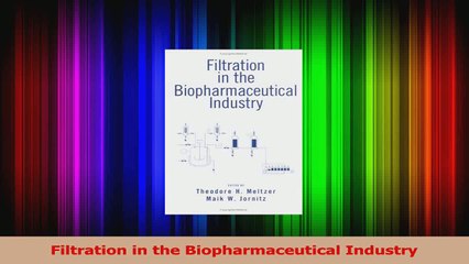 PDF Download  Filtration in the Biopharmaceutical Industry PDF Online