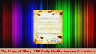 PDF Download  The Hope of Glory 100 Daily Meditations on Colossians PDF Full Ebook