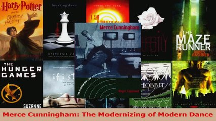 Download  Merce Cunningham The Modernizing of Modern Dance EBooks Online