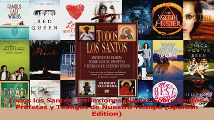 下载视频: Todos los Santos Reflexiones Diarias Sobre Santos Profetas y Testigos de Nuestro Tiempo PDF