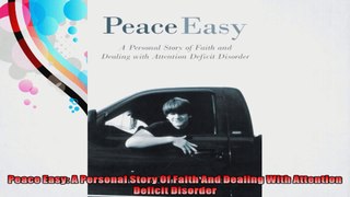 Peace Easy A Personal Story Of Faith And Dealing With Attention Deficit Disorder