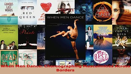 Download  When Men Dance Choreographing Masculinities Across Borders EBooks Online