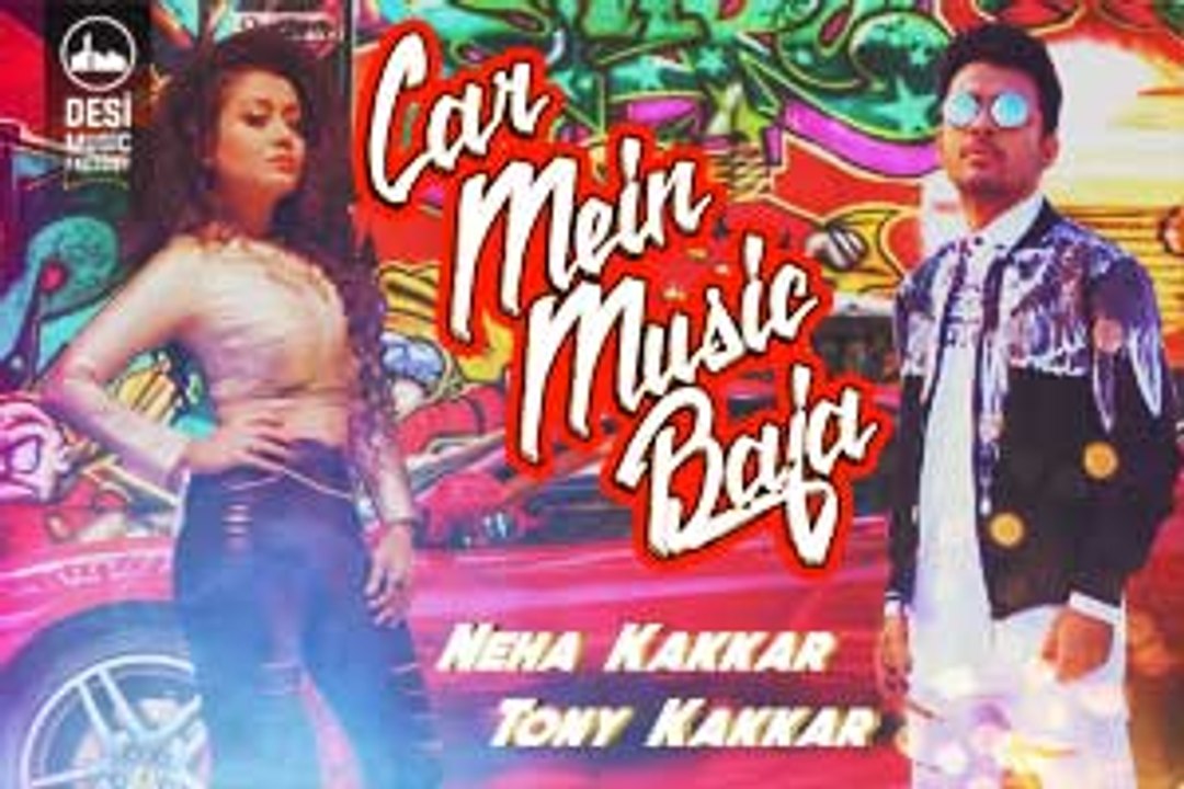 "CAR MEIN MUSIC BAJA" Music Video NEHA KAKKAR & TONY KAKKAR video