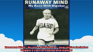 Runaway Mind  My Race with Bipolar  New Edition includes Maggies Tips for Coping with
